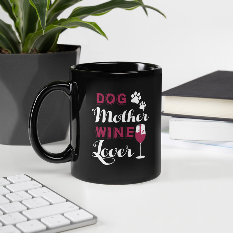 "Dog Mother Wine Lover" Black Glossy Mug