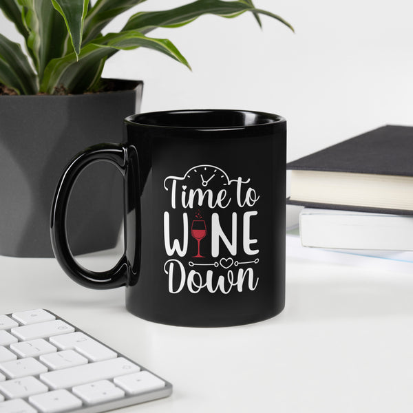 "Time To Wine Down" Black Glossy Mug