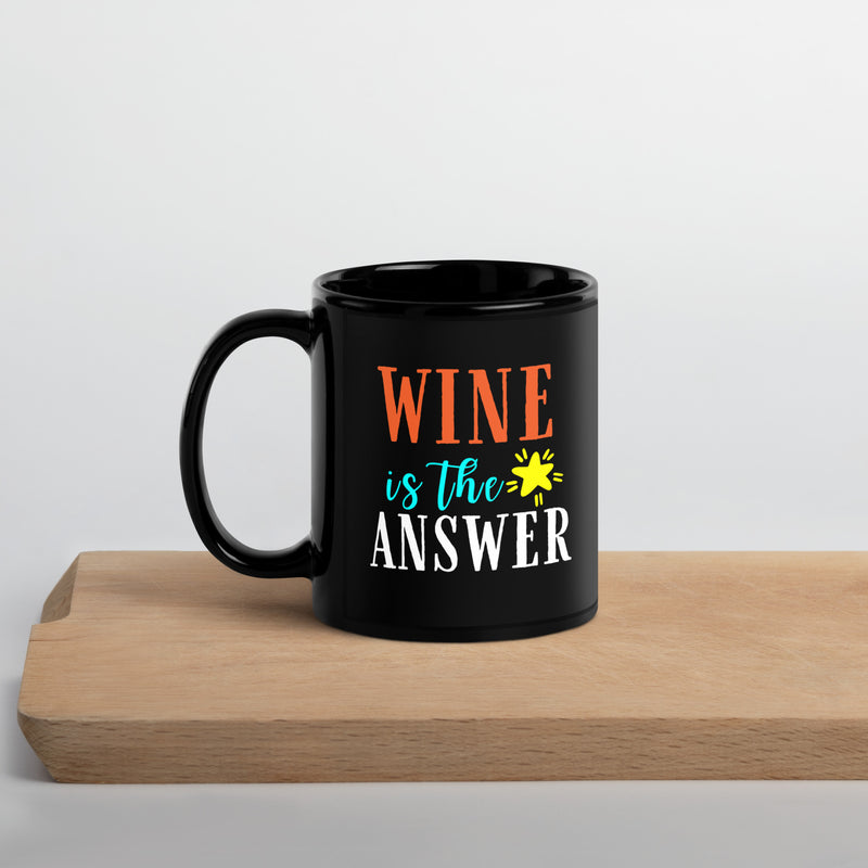 "Wine Is The Answer" Black Glossy Mug