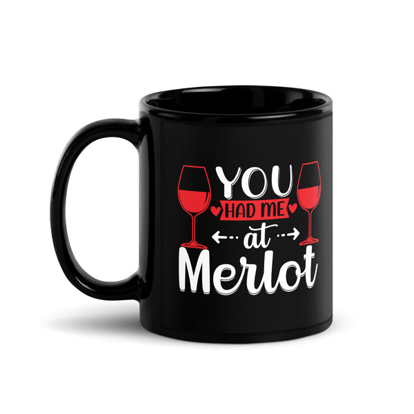 "You Had Me At Merlot" Black Glossy Mug