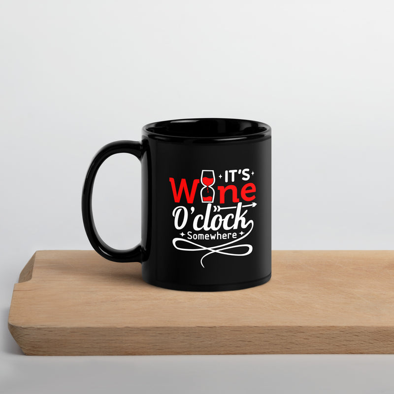 "It's Wine O'clock Somewhere" Black Glossy Mug