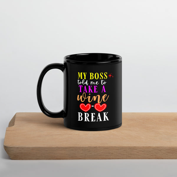 "Take A Wine Break" Black Glossy Mug