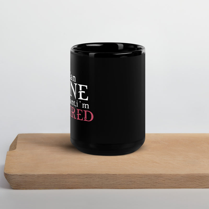 "I Can Wine All I Want" Black Glossy Mug