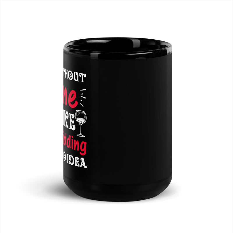 "A Day Without Wine" Black Glossy Mug