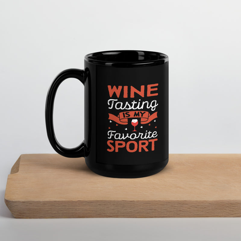 "Wine Tasting Is My Favorite Sport" Black Glossy Mug