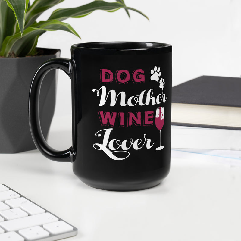 "Dog Mother Wine Lover" Black Glossy Mug