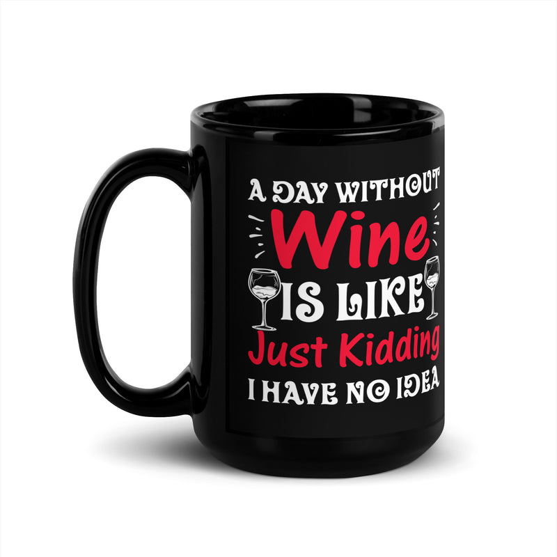 "A Day Without Wine" Black Glossy Mug