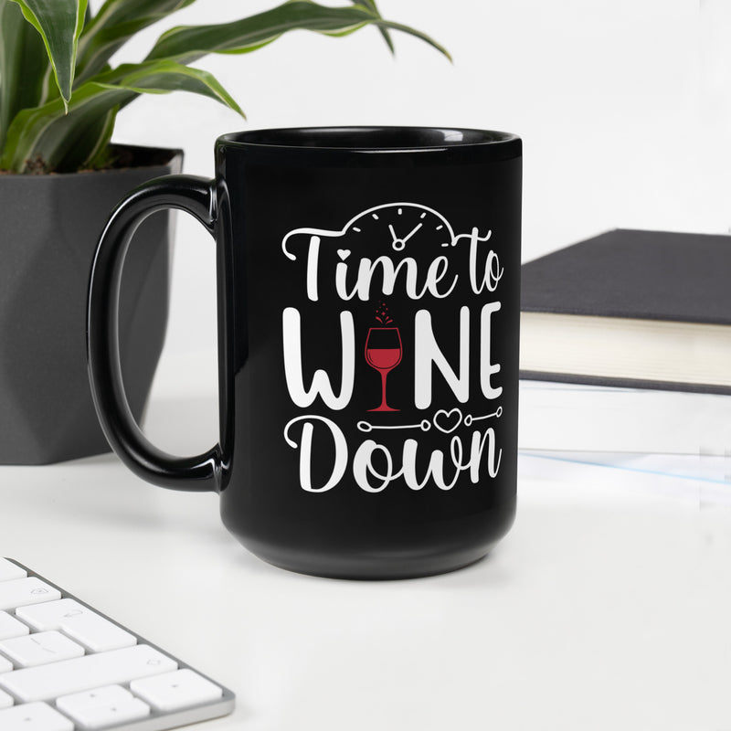 "Time To Wine Down" Black Glossy Mug