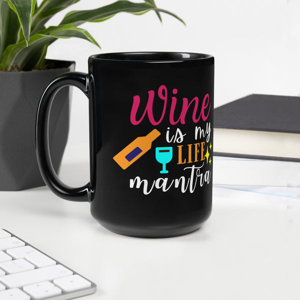 "Wine Is My Life Mantra" Black Glossy Mug