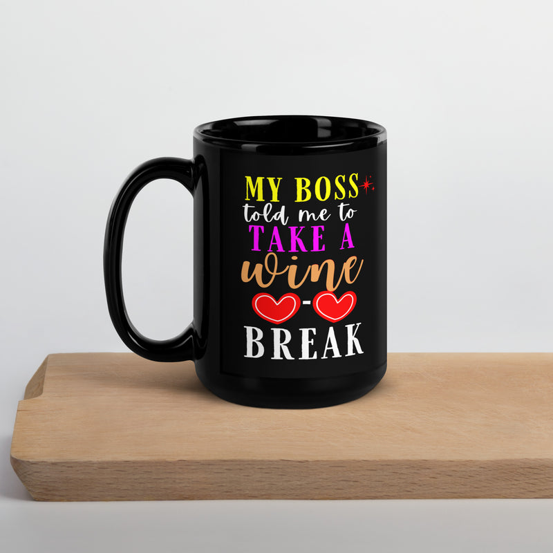 "Take A Wine Break" Black Glossy Mug