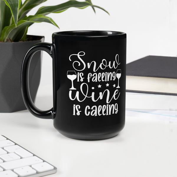 "Snow Is Calling Wine Is Calling" Black Glossy Mug