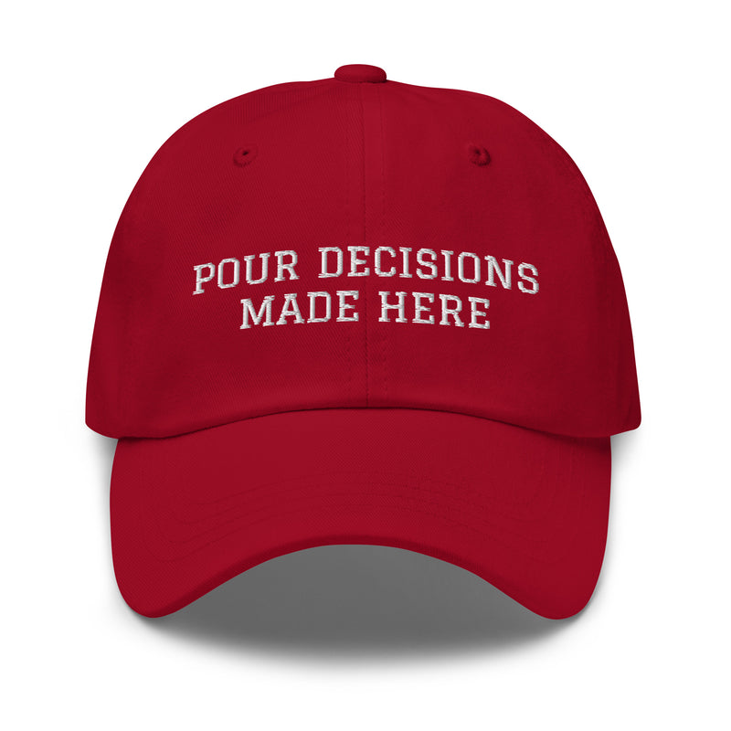 'Pour Decisions Made Here' hat