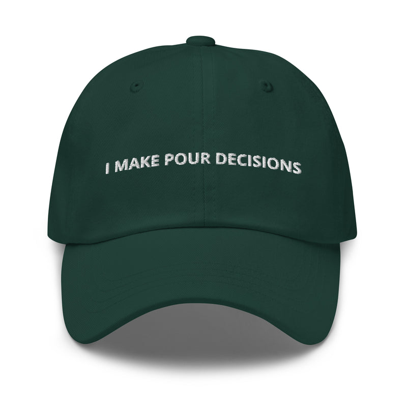 "I Make Pour Decisions" hat