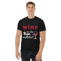 Camiseta clásica para hombre "Wine More Fun Than A Mistletoe"