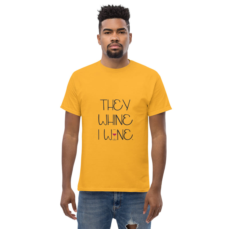 Camiseta clásica de hombre "They Whine I Wine"