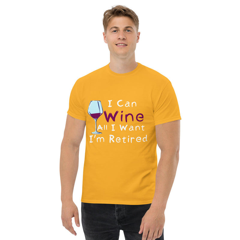 Camiseta clásica para hombre "I Can Wine All I Want"