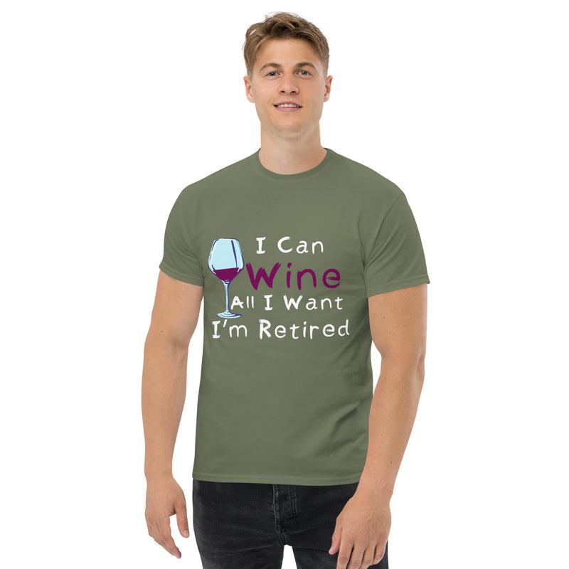 Camiseta clásica para hombre "I Can Wine All I Want"