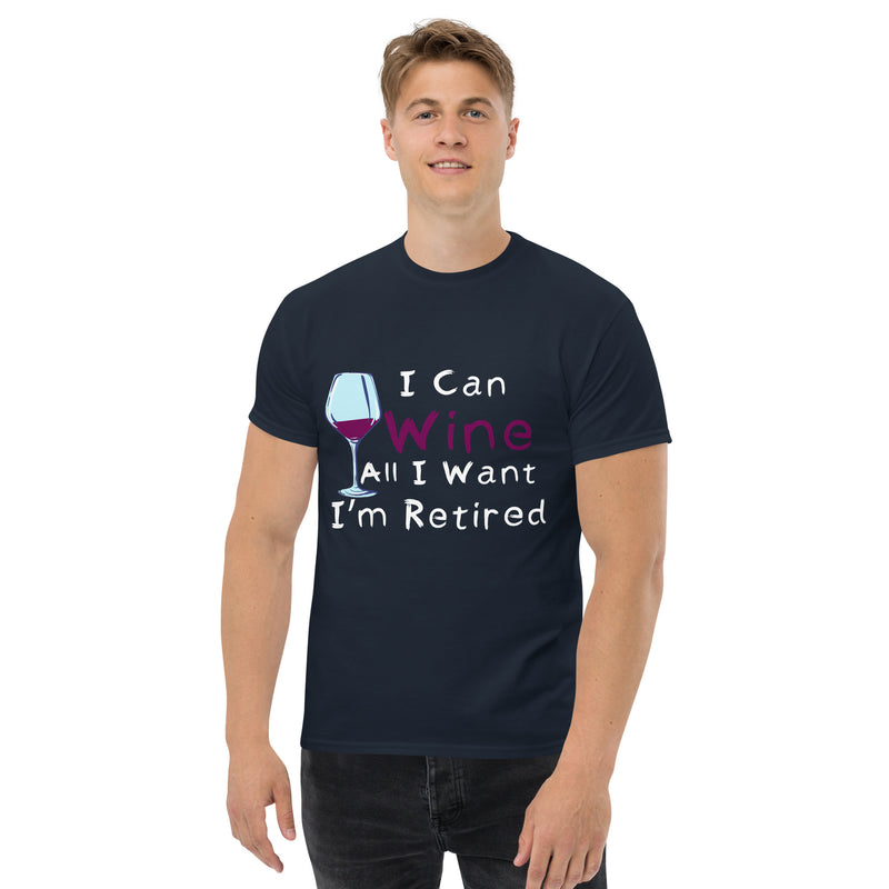 Camiseta clásica para hombre "I Can Wine All I Want"