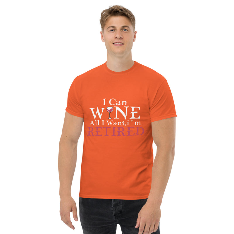 Camiseta clásica para hombre "I Can Wine All I Want"