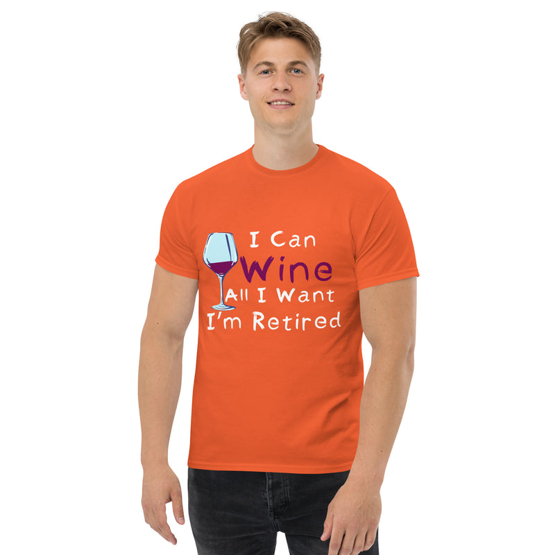 Camiseta clásica para hombre "I Can Wine All I Want"