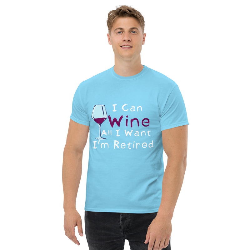 Camiseta clásica para hombre "I Can Wine All I Want"