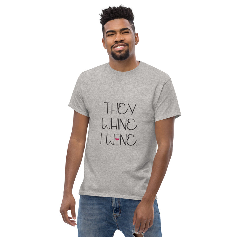 Camiseta clásica de hombre "They Whine I Wine"