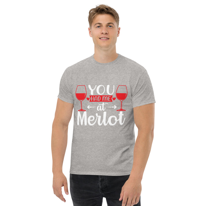 Camiseta clásica de hombre "You Had Me At Merlot"