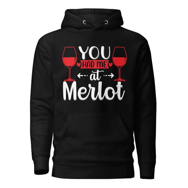 "You Had Me At Merlot" Unisex Hoodie