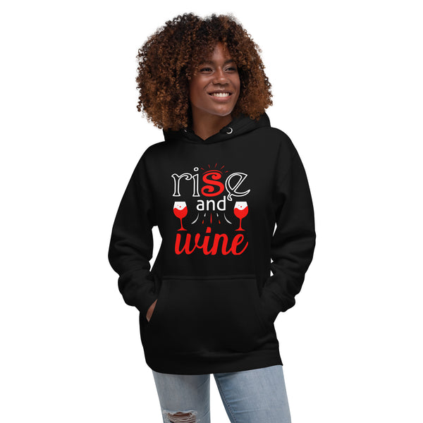 "Rise And Wine" Unisex Hoodie