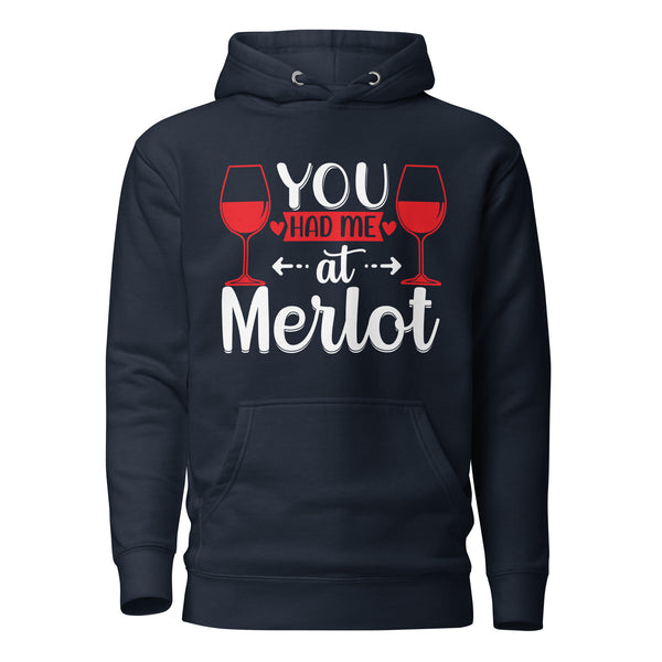 "You Had Me At Merlot" Unisex Hoodie