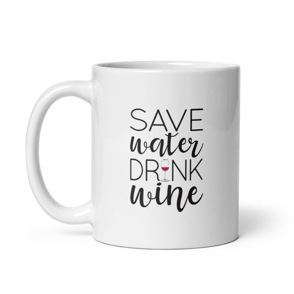 "Save Water Drink Wine" White glossy mug