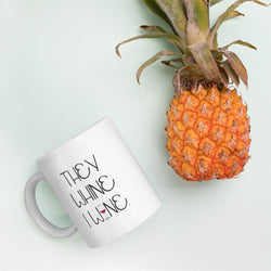 Taza blanca brillante "They Whine I Wine"