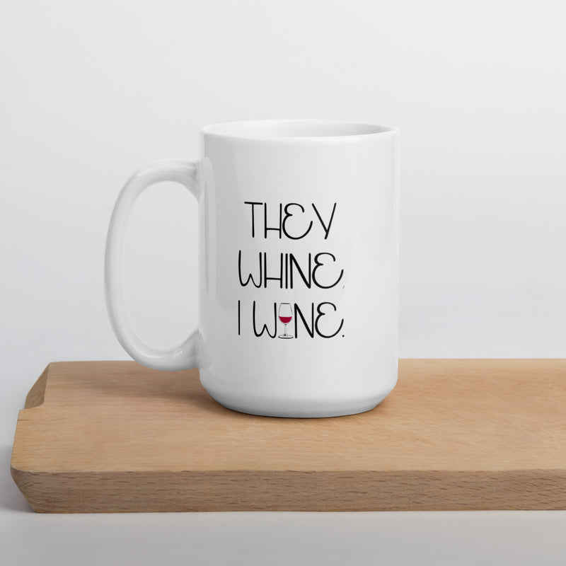 Taza blanca brillante "They Whine I Wine"